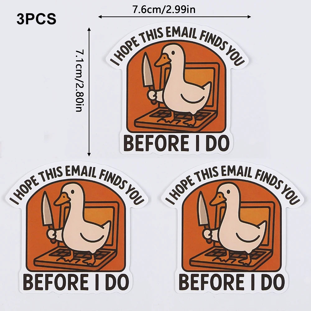 Funny Goose Cartoon Sticker I Hope This Email Finds You Before I Do Sticker for Laptops Office Coffee Tumblers Cubicle Walls