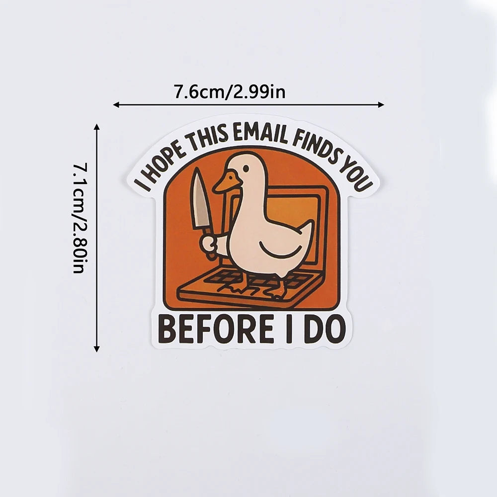 Funny Goose Cartoon Sticker I Hope This Email Finds You Before I Do Sticker for Laptops Office Coffee Tumblers Cubicle Walls